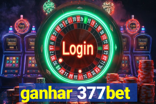 ganhar 377bet